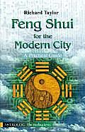 Feng Shui for the Modern City A Practical Guide
