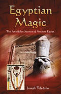 Egyptian Magic The Forbidden Secrets Of