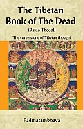 Tibetan Book of the Dead The Cornerstone of Tibetan Thought