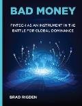 Bad Money: FinTech as an Instrument in the Battle for Global Dominance