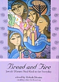 Bread & Fire Jewish Women Find God In Ev