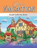 I Need a Vacation: Adult Coloring Book