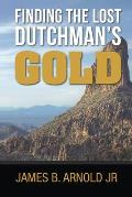 Finding The Lost Dutchman's Gold,