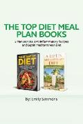 The Top Diet Meal Plan Books: 2 Manuscripts: Anti-Inflammatory Recipes and Leptin Mediterranean Diet