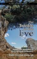 The Twinkle in Your Eye: Kabbalistic Remedies for Preserving Youth and Memory