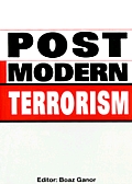 Post-Modern Terrorism: Trends, Scenarios and Future Threats