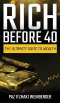 Rich Before 40: The Ultimate Guide to Wealth