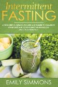 Intermittent Fasting: A Beginner's Guidebook for Men and Women to Challenge Crash Diets and Achieve Effective Weight Loss and Fitness Natura