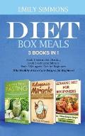 Diet Box meals 3 Books in 1 Book 1: Intermittent Fasting Book 2-Ketogenic Miracle Book 3-Ketogenic Diet for Beginners With Healthy & Low-Carb Recipes