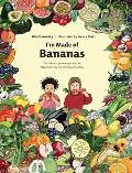 I'm Made Of Bananas: Healthy eating for kids and grown-ups !
