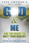 G-d & Me: Are You Ready To Meet Your Maker?