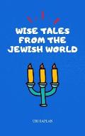 Wise Tales From the Jewish World: The Essential Collection