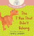 The T-Rex that Didn't Belong: A Children's Book About Belonging for Kids Ages 4-8