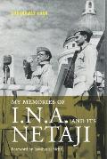My Memories of I.N.A. and Its Netaji
