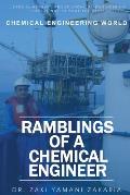 Ramblings of A Chemical Engineer: Learn something about chemical engineering that is not inside your textbook. Explore interesting, challenging, intri