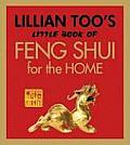 Lillian Too's Little Book of Feng Shui for the Home (Lillian Too's Little Book of Feng Shui)