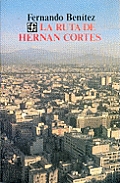 Ruta de Hernan Cortes (The Route of Hernan Cortes)