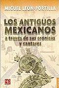Los Antiguos Mexicanos A Traves De Sus Cronicas y Cantares