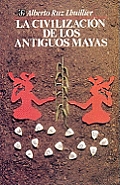 La Civilizacion de Los Antiguos Mayas