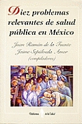 Diez Problemas Relevantes de Salud Publica en Mexico