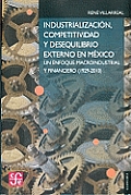 Industrializacion, Competitivadad y Desequilibrio Externo en Mexico: Un Enfoque Macroindustrial y Financiero (1929-2010)