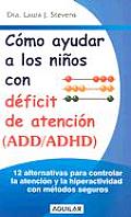 Como Ayudar A los Ninos Con Deficit de Atencion (ADD/ADHD) / 12 Effective Ways to Help Your ADD/ADHD Child