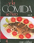 Y la Comida-4 Se Hizo Para Celebrar / And the Food Was Made...to Celebrate