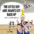 The Little Boy Who Always Got Back Up: Building a Resilient Child through Sports