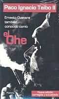 Ernesto Guevara, Tambmen Conocido Como El Che
