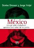 Mexico Lo Que Todo Ciudadano Quisiera No Saber de Su Patria
