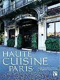 Haute Cuisine Paris (French/English Edition): A Culinary Walking Tour