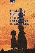 Combating Trafficking of Women and Children in South Asia: Regional Synthesis Paper for Bangladesh, India, and Nepal
