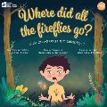 Where Did All the Fireflies Go?