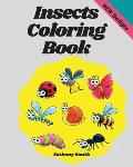 Insects Coloring Book: Wonderful Coloring Pages of Bugs, Arachnids, Grasshopper, Bee, Spider, Mosquitoe, Insects etc...