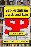Self-Publishing Quick and Easy: Publish and print Your Own Books
