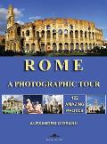 Rome a photographic tour: 122 amazing photos