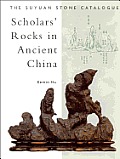 Scholars' Rocks in Ancient China: The Suyuan Stone Collection