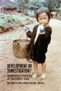 Development or Domestication?: Indigenous Peoples of Southeast Asia