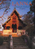 Lanna: Thailand's Northern Kingdom (River Books Guides)