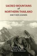 Sacred Mountains of Northern Thailand: And Their Legends