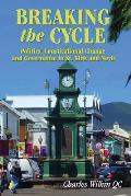 Breaking the Cycle: Politics, Constitutional Change and Governance in St Kitts and Nevis
