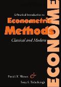 A Practical Introduction to Econometric Methods: Classical and Modern