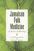 Jamaican Folk Medicine: A Source of Healing