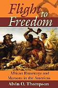 Flight to Freedom: African Runaways and Maroons in the Americas