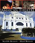 The Jamaican Theatre: Highlights of the Performing Arts in the Twentieth Century