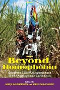 Beyond Homophobia: Centring LGBTQ Experiences in the Anglophone Caribbean