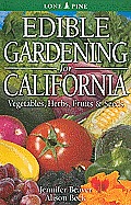 Edible Gardening for California Vegetables Fruits Herbs & Seeds