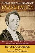 Facing the Challenge of Emancipation: A Study of the Ministry of William Hart Coleridge, First Bishop of Barbados, 1824-1842