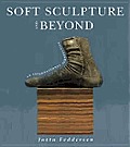 Soft Sculpture & Beyond An International Perspective