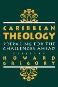 Caribbean Theology: Preparing for the Challenges Ahead